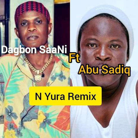 N Yura Remix (feat. Abu Sadiq) | Boomplay Music