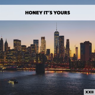 Honey It's Yours XXII