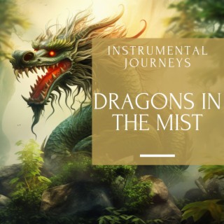 Dragons in the Mist: Instrumental Journeys