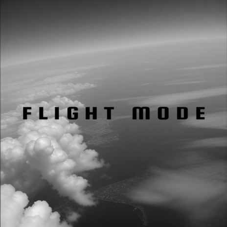 FLIGHT MODE | Boomplay Music