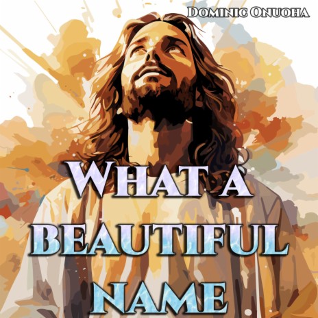 What a beautiful name | Boomplay Music