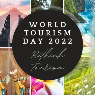 World Tourism Day 2022, Rethink Tourism