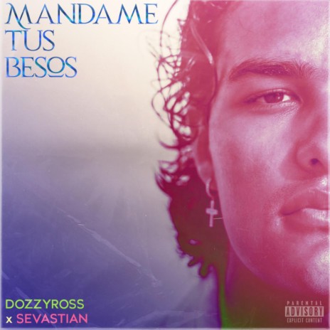 Mandame Tus Besos ft. Sevastian | Boomplay Music