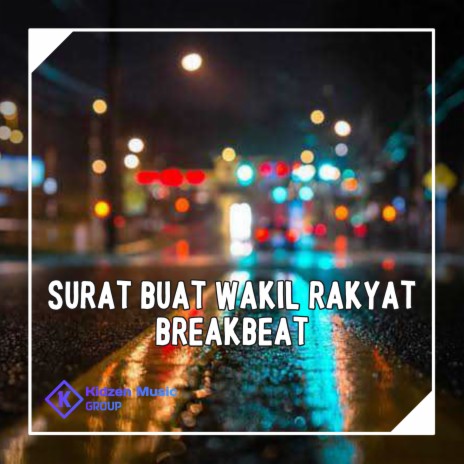 SURAT BUAT WAKIL RAKYAT BREAKBEAT | Boomplay Music