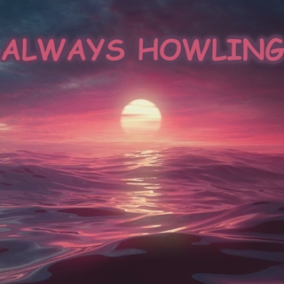 Always Howling