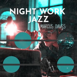 Night Work Jazz: Relaxing Background Music for Concentration