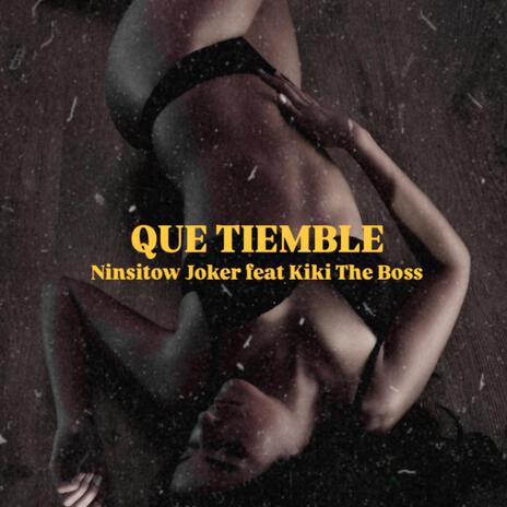 QUE TIEMBLE ft. Kiki The Boss | Boomplay Music