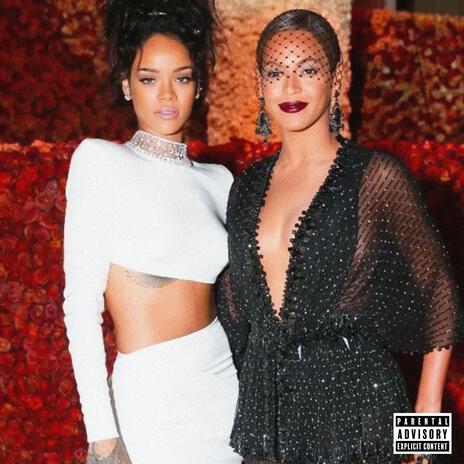 Rihanna & Beyonce | Boomplay Music