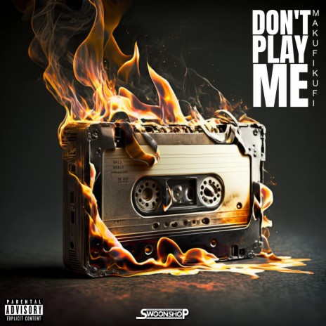 don't play me ft. swoonshop | Boomplay Music