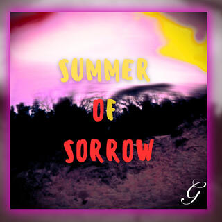 SUMMER OF SORROW