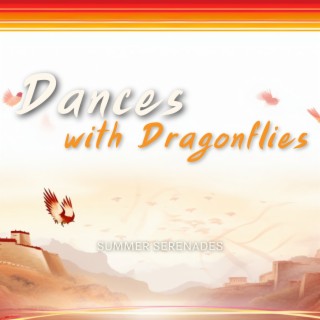 Dances with Dragonflies: Summer Serenades