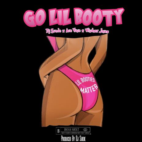 GO LIL BOOTY ft. Windsor Jones & AceVane | Boomplay Music