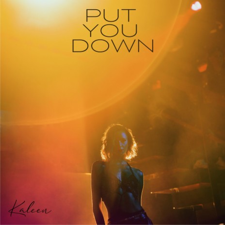 Put You Down | Boomplay Music
