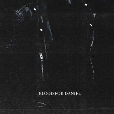 Blood For Daniel