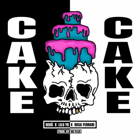 Cake ft. OB Flex, Dekà & Rosa Ferrari | Boomplay Music
