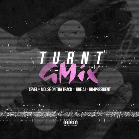 Turnt G-Mix ft. Mouse On Tha Track, BBE AJ & HD4President | Boomplay Music
