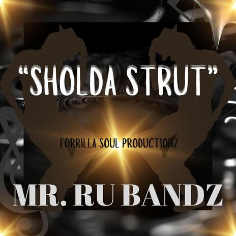 SHOLDA STRUT | Boomplay Music