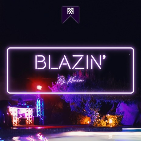 Blazin' | Boomplay Music