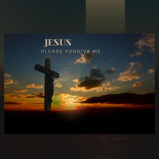 please forgive me lyrics | Boomplay Music