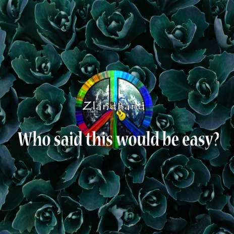 Who said this would be easy? | Boomplay Music