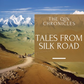 The Qin Chronicles: Tales from Silk Road