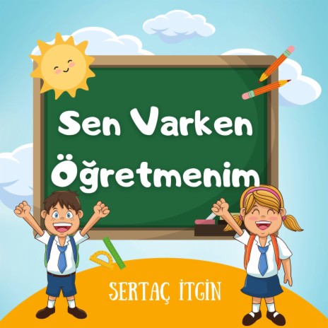 Sen Varken Öğretmenim