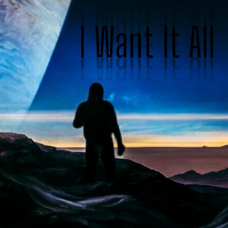 I Want It All | Boomplay Music