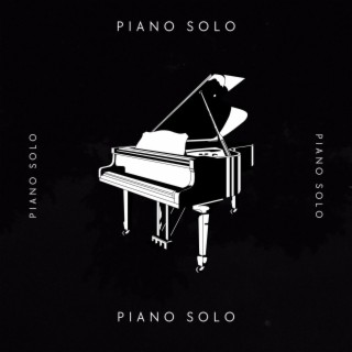 Piano Solo: Easy Listening Instrumental Piano Songs