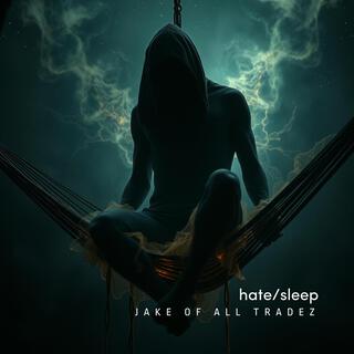 hate/sleep lyrics | Boomplay Music