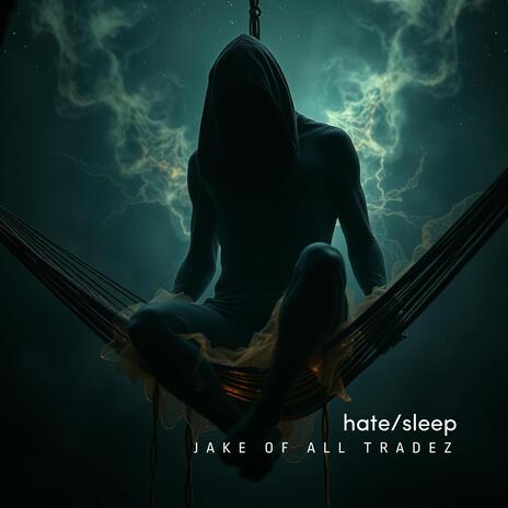 hate/sleep | Boomplay Music