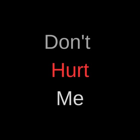 Don't Hurt Me Instrumental | Boomplay Music