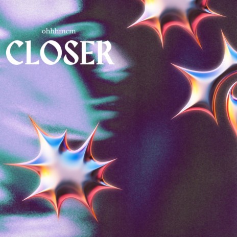 Closer