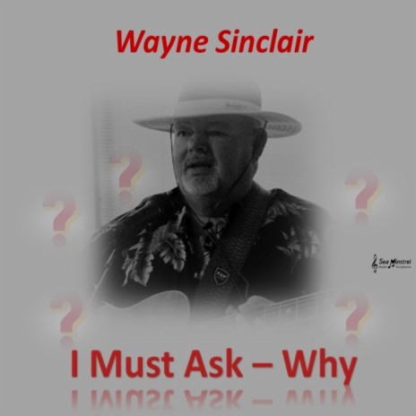 I Must Ask Why | Boomplay Music