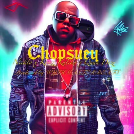 Chopsuey ft. Krizz Kaliko & Quan Dezy