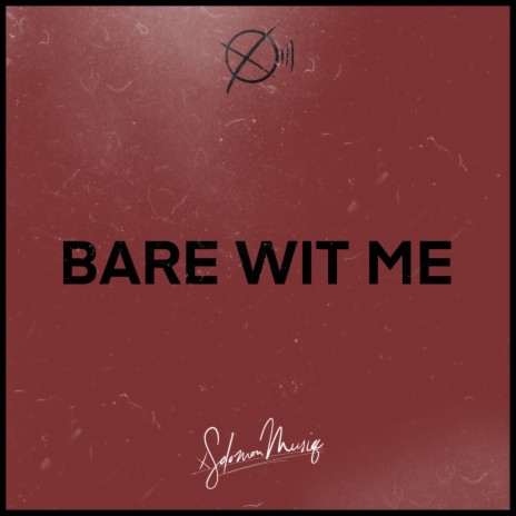 Bare Wit Me | Boomplay Music