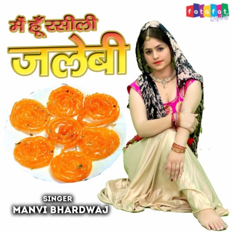 Mai Hu Raseeli Jalebi | Boomplay Music