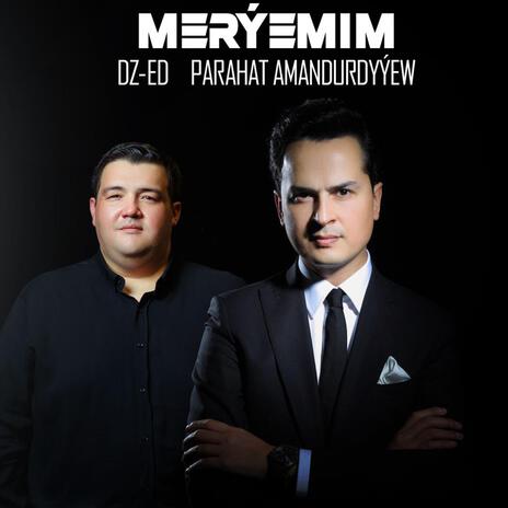 Merýemim ft. Parahat Amandurdyýew | Boomplay Music