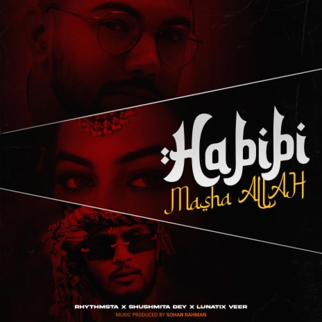 Habibi Mashaallah (feat. Sushmita Dey) | Boomplay Music