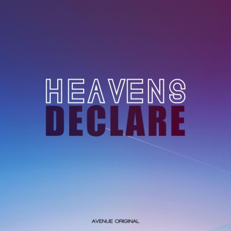 Heavens Declare ft. Yunomike | Boomplay Music
