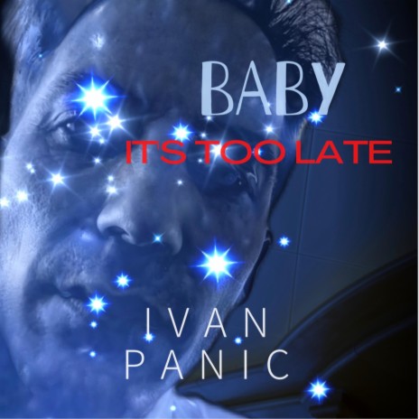 Baby it's too late | Boomplay Music