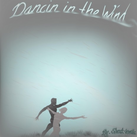 Dancin in the wind