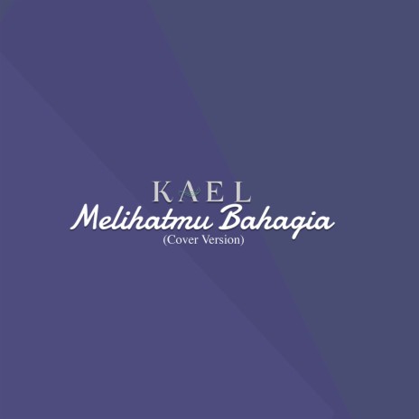 Melihatmu Bahagia (Cover Version) | Boomplay Music