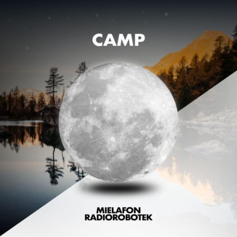 Camp (Original Mix) ft. Radiorobotek
