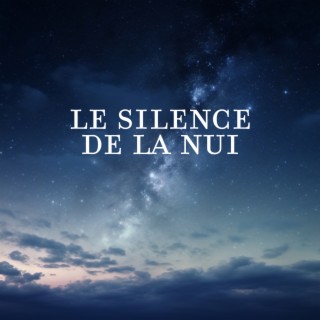 Le silence de la nuit : Musique pour dormir, Traitement de l'insomnie, Troubles du sommeil, Sérénité curative pour l'heure du coucher