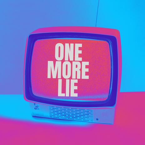 ONE MORE LIE (Radio Edit) | Boomplay Music