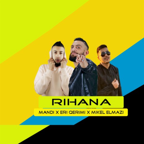 Rihana ft. Eri Qerimi & Mikel Elmazi | Boomplay Music
