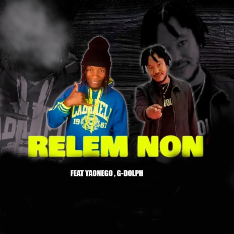 Relem non ft. Yaonego & G-Dolph