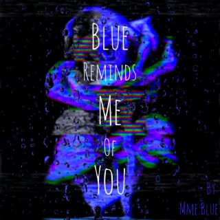 Blue Reminds Me Of You lyrics | Boomplay Music