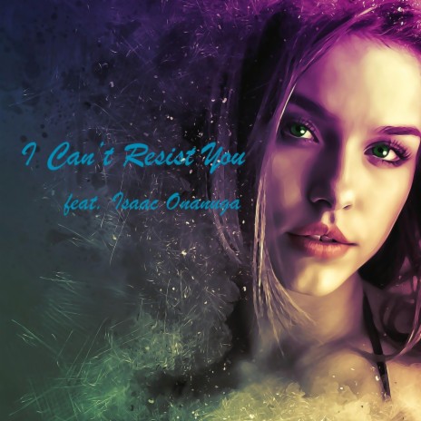 I Can't Resist You ft. Isaac Onanuga | Boomplay Music