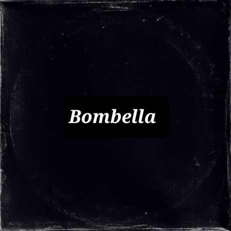 Bombella | Boomplay Music